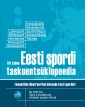007546 - Eesti spordi taskuentsüklopeedia<br>Temaatiline illustreeritud ülevaade Eesti spordist