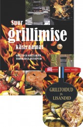 007609KK - Suur grillimise käsiraamat + Grilltoidud ja lisandid